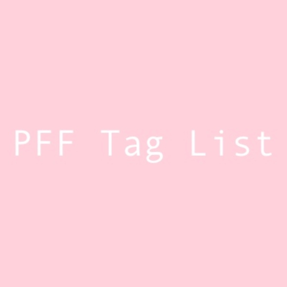 PFF TAG LIST Other - COMMENT TO BE ADDED
